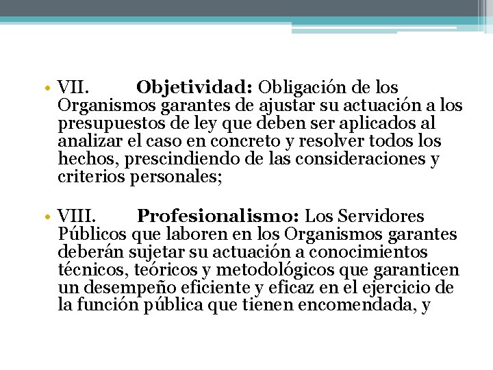  • VII. Objetividad: Obligación de los Organismos garantes de ajustar su actuación a