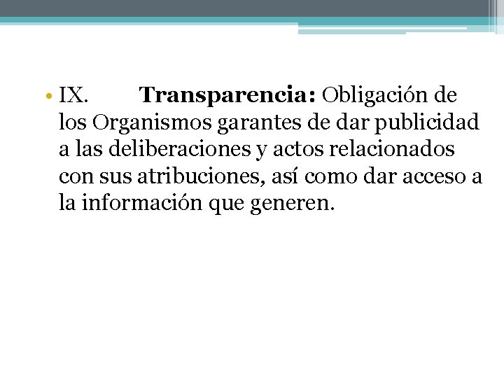  • IX. Transparencia: Obligación de los Organismos garantes de dar publicidad a las