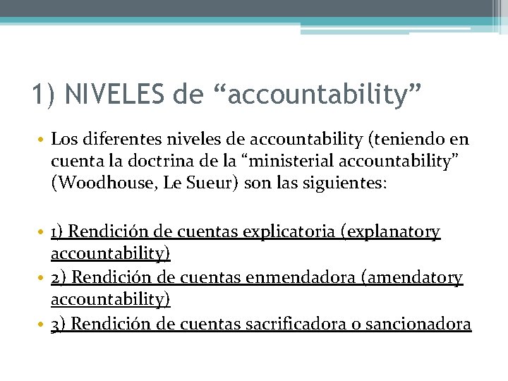 1) NIVELES de “accountability” • Los diferentes niveles de accountability (teniendo en cuenta la