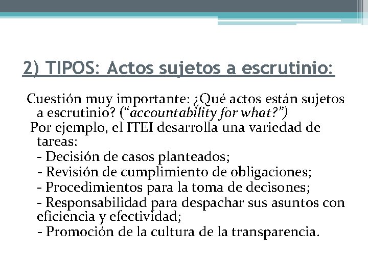 2) TIPOS: Actos sujetos a escrutinio: Cuestión muy importante: ¿Qué actos están sujetos a