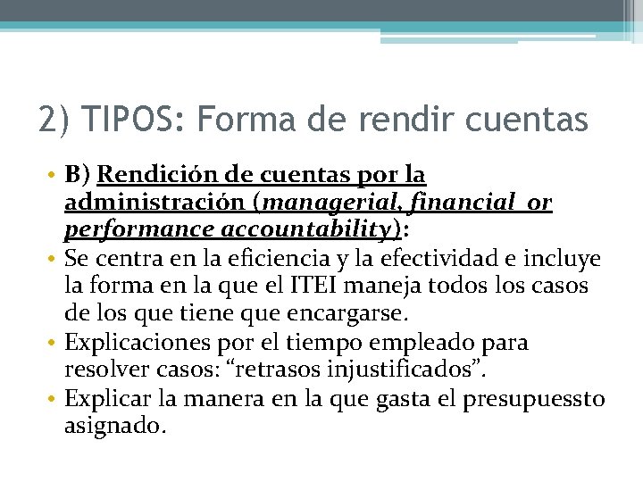 2) TIPOS: Forma de rendir cuentas • B) Rendición de cuentas por la administración