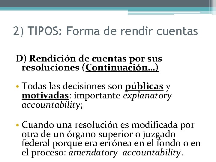 2) TIPOS: Forma de rendir cuentas D) Rendición de cuentas por sus resoluciones (Continuación…)