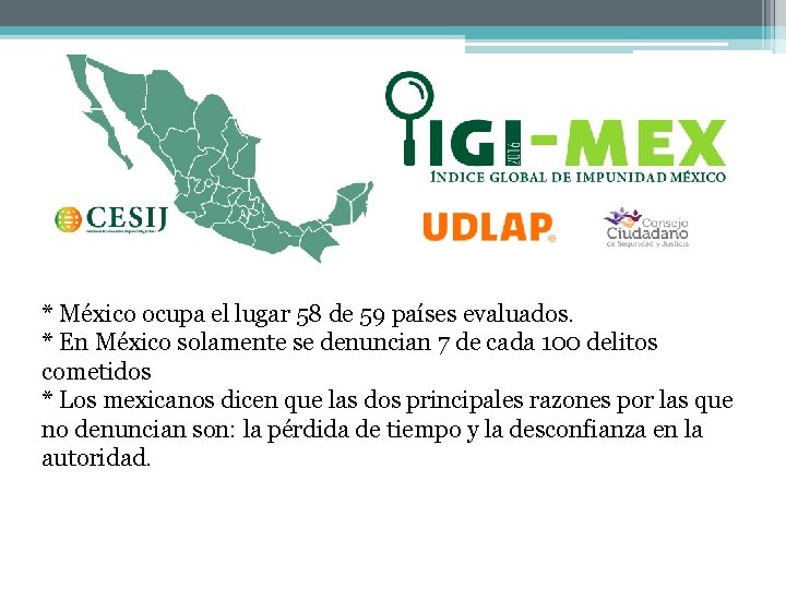 * México ocupa el lugar 58 de 59 países evaluados. * En México solamente