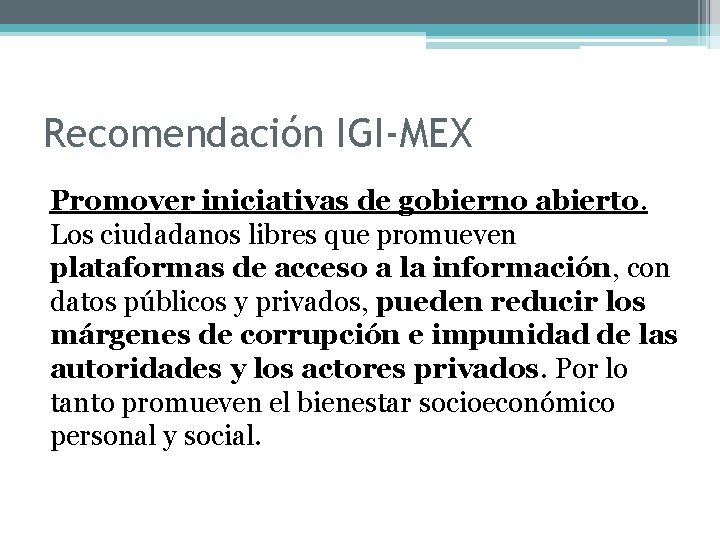 Recomendación IGI-MEX Promover iniciativas de gobierno abierto. Los ciudadanos libres que promueven plataformas de