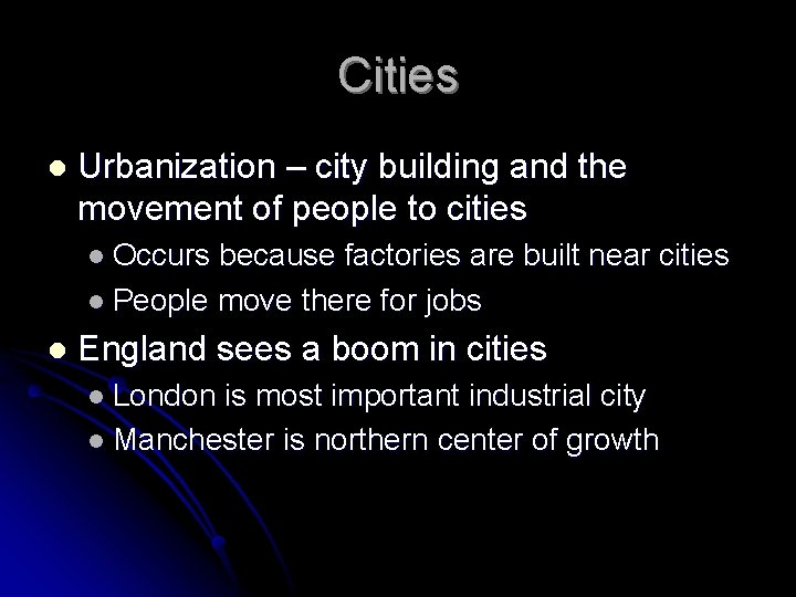 Cities l Urbanization – city building and the movement of people to cities l