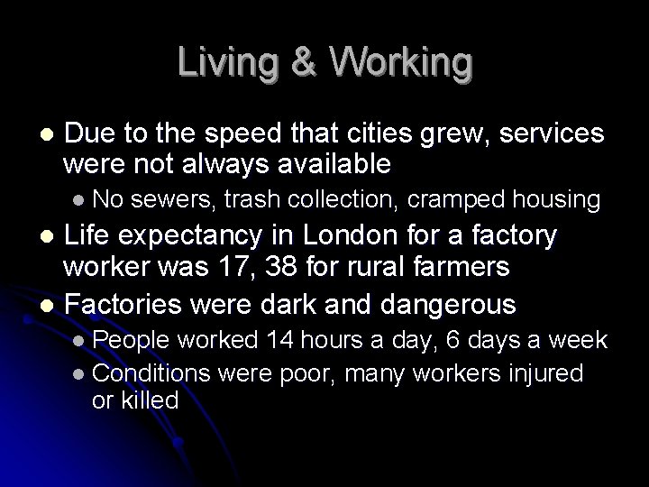 Living & Working l Due to the speed that cities grew, services were not