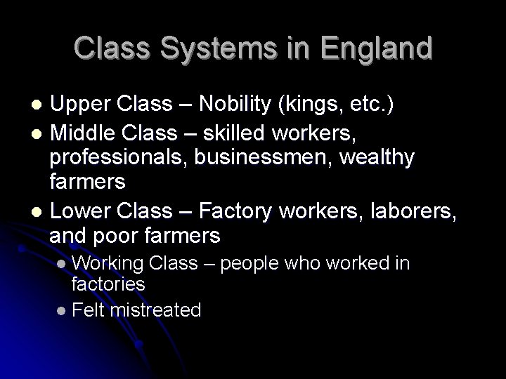 Class Systems in England Upper Class – Nobility (kings, etc. ) l Middle Class