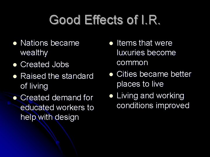 Good Effects of I. R. l l Nations became wealthy Created Jobs Raised the
