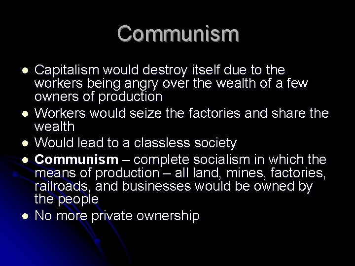 Communism l l l Capitalism would destroy itself due to the workers being angry