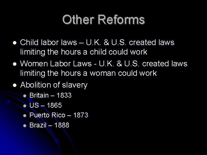 Other Reforms l l l Child labor laws – U. K. & U. S.