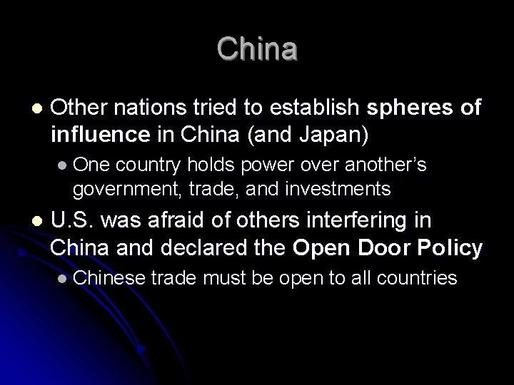 China l Other nations tried to establish spheres of influence in China (and Japan)