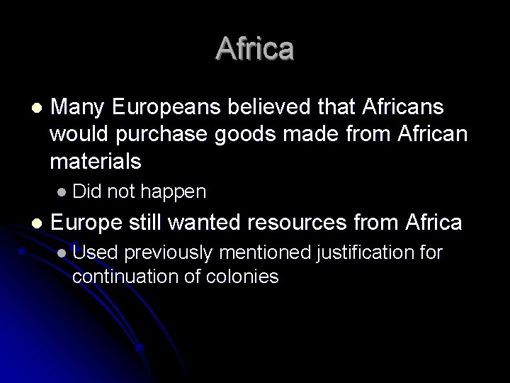 Africa l Many Europeans believed that Africans would purchase goods made from African materials
