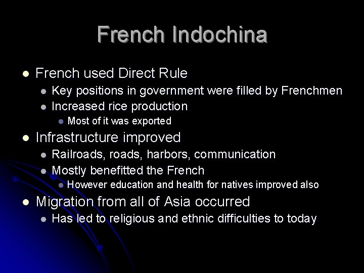 French Indochina l French used Direct Rule l l Key positions in government were