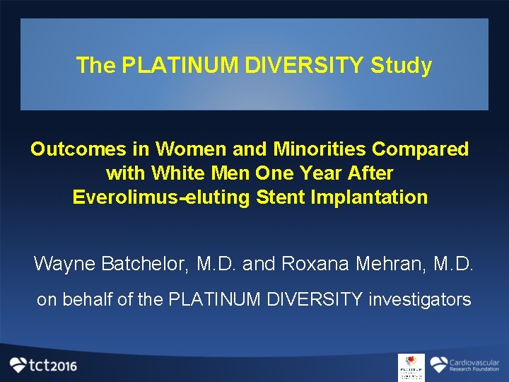 The PLATINUM DIVERSITY Study Outcomes in Women and Minorities Compared with White Men One