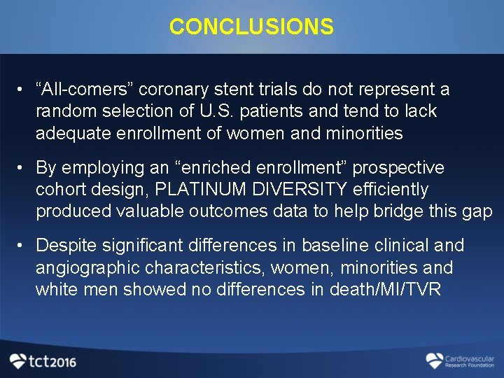 CONCLUSIONS • “All-comers” coronary stent trials do not represent a random selection of U.