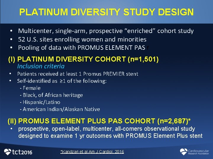 PLATINUM DIVERSITY STUDY DESIGN • Multicenter, single-arm, prospective “enriched” cohort study • 52 U.