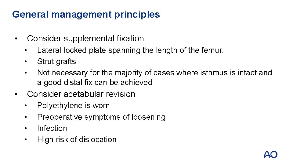 General management principles • Consider supplemental fixation • • Lateral locked plate spanning the