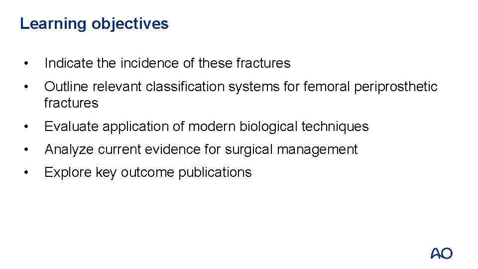 Learning objectives • Indicate the incidence of these fractures • Outline relevant classification systems