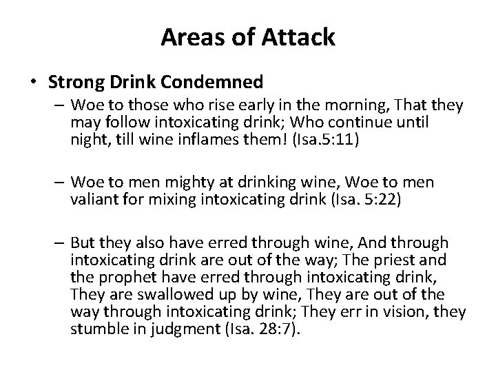 Areas of Attack • Strong Drink Condemned – Woe to those who rise early