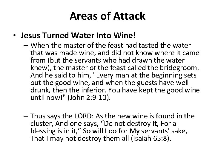 Areas of Attack • Jesus Turned Water Into Wine! – When the master of