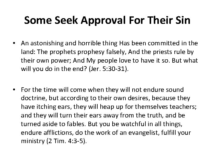 Some Seek Approval For Their Sin • An astonishing and horrible thing Has been