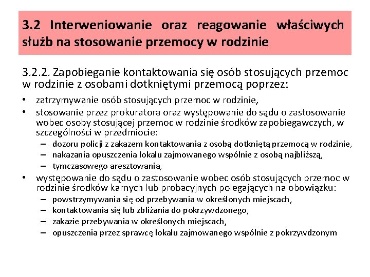 3. 2 Interweniowanie oraz reagowanie właściwych służb na stosowanie przemocy w rodzinie 3. 2.