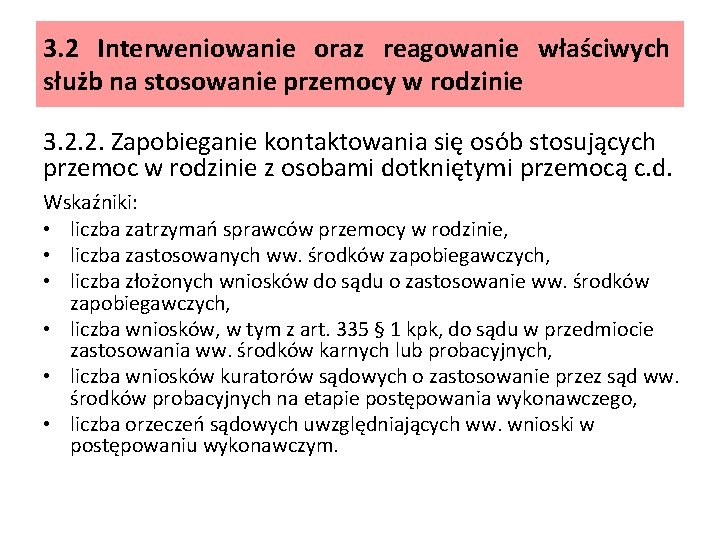 3. 2 Interweniowanie oraz reagowanie właściwych służb na stosowanie przemocy w rodzinie 3. 2.