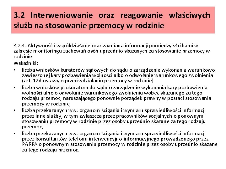 3. 2 Interweniowanie oraz reagowanie właściwych służb na stosowanie przemocy w rodzinie 3. 2.