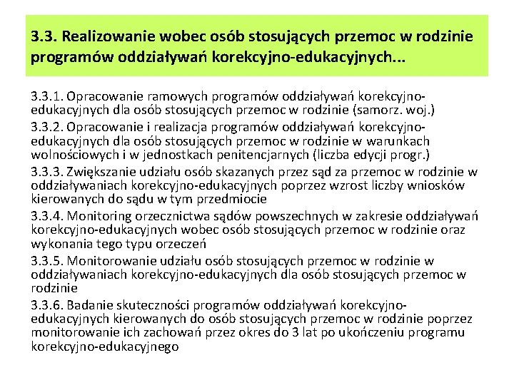 3. 3. Realizowanie wobec osób stosujących przemoc w rodzinie programów oddziaływań korekcyjno-edukacyjnych. . .