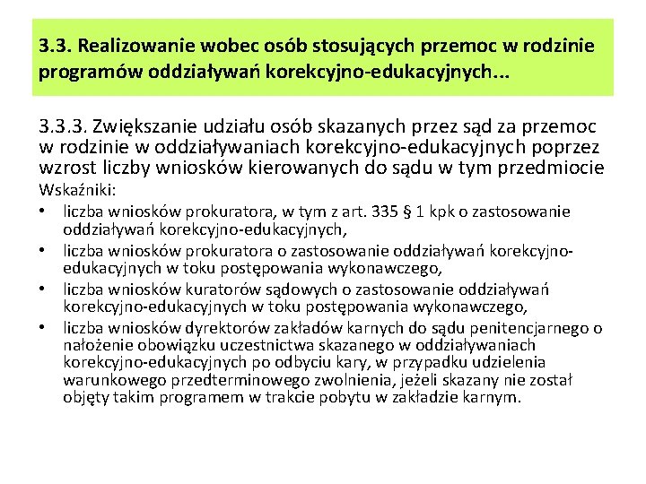 3. 3. Realizowanie wobec osób stosujących przemoc w rodzinie programów oddziaływań korekcyjno-edukacyjnych. . .