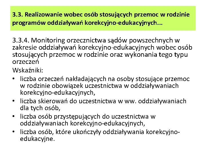 3. 3. Realizowanie wobec osób stosujących przemoc w rodzinie programów oddziaływań korekcyjno-edukacyjnych. . .