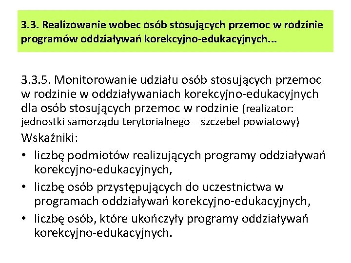 3. 3. Realizowanie wobec osób stosujących przemoc w rodzinie programów oddziaływań korekcyjno-edukacyjnych. . .