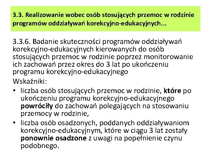 3. 3. Realizowanie wobec osób stosujących przemoc w rodzinie programów oddziaływań korekcyjno-edukacyjnych. . .