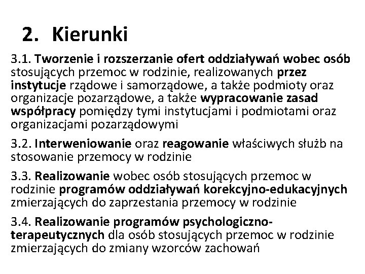 2. Kierunki 3. 1. Tworzenie i rozszerzanie ofert oddziaływań wobec osób stosujących przemoc w