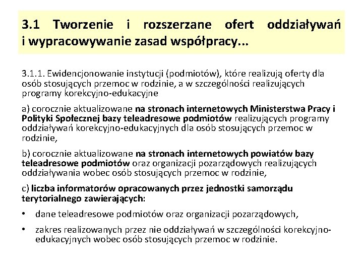 3. 1 Tworzenie i rozszerzane ofert oddziaływań i wypracowywanie zasad współpracy. . . 3.