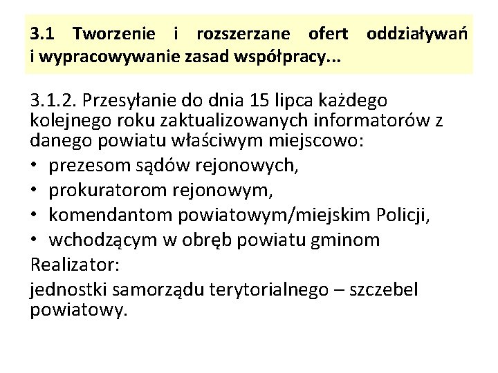 3. 1 Tworzenie i rozszerzane ofert oddziaływań i wypracowywanie zasad współpracy. . . 3.