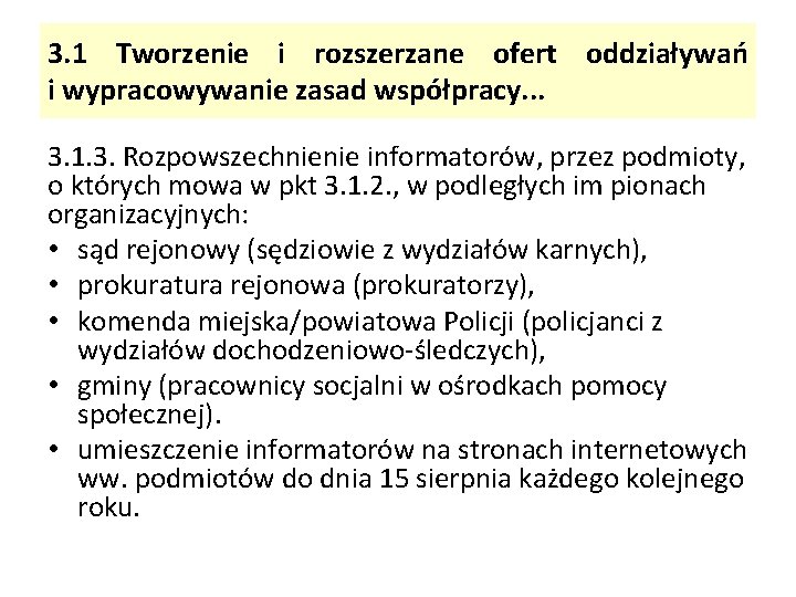 3. 1 Tworzenie i rozszerzane ofert oddziaływań i wypracowywanie zasad współpracy. . . 3.