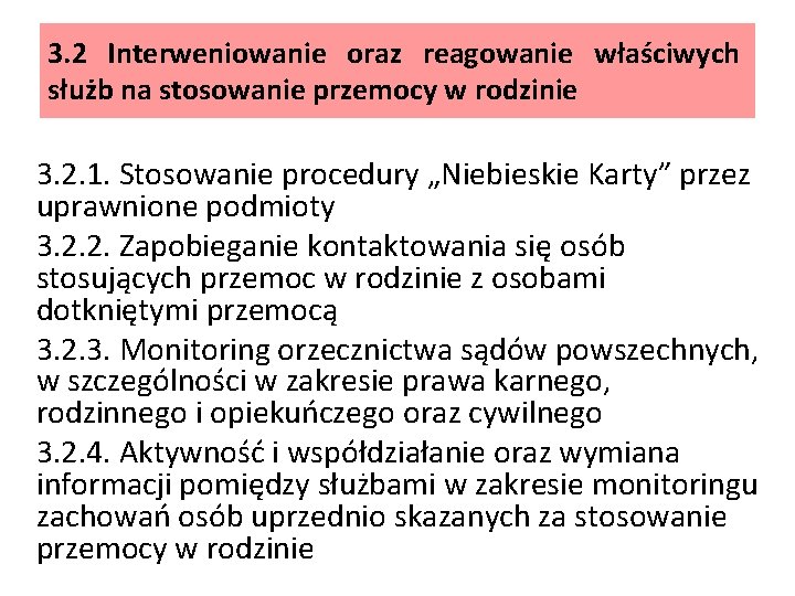 3. 2 Interweniowanie oraz reagowanie właściwych służb na stosowanie przemocy w rodzinie 3. 2.