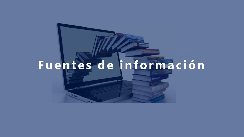 Fuentes de información 