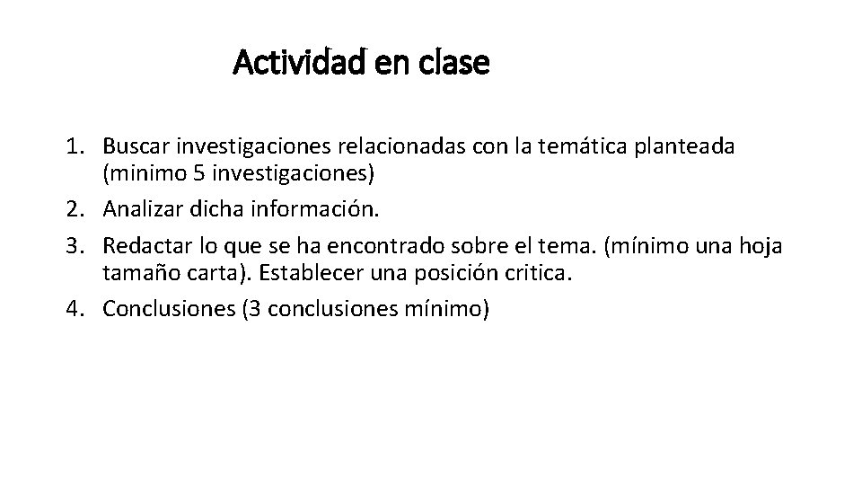 Actividad en clase 1. Buscar investigaciones relacionadas con la temática planteada (minimo 5 investigaciones)