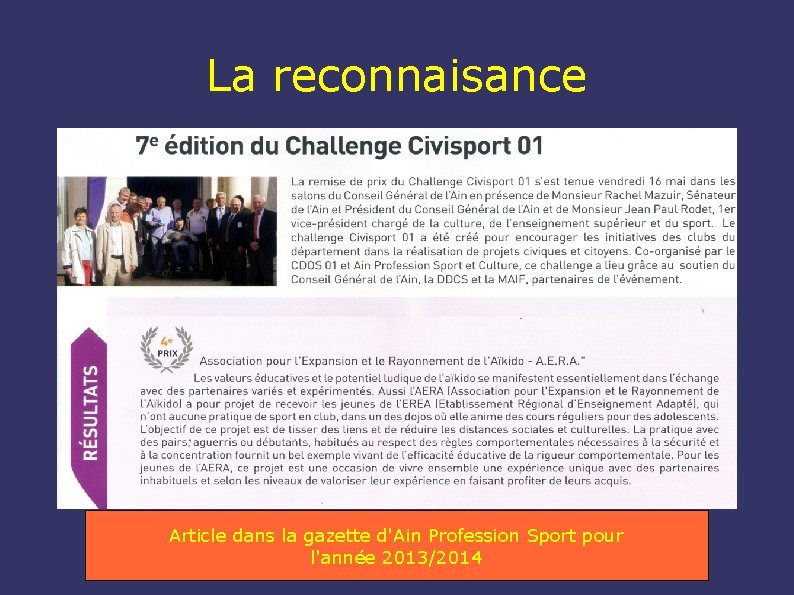 La reconnaisance Article dans la gazette d'Ain Profession Sport pour l'année 2013/2014 La reconnaisance Article dans la gazette d'Ain Profession Sport pour l'année 2013/2014