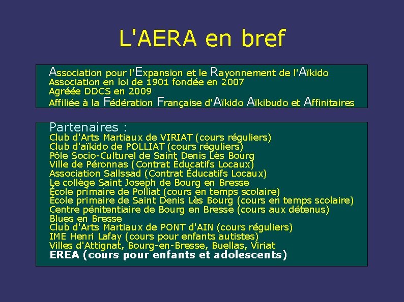 L'AERA en bref Association pour l'Expansion et le Rayonnement de l'Aïkido Association en loi