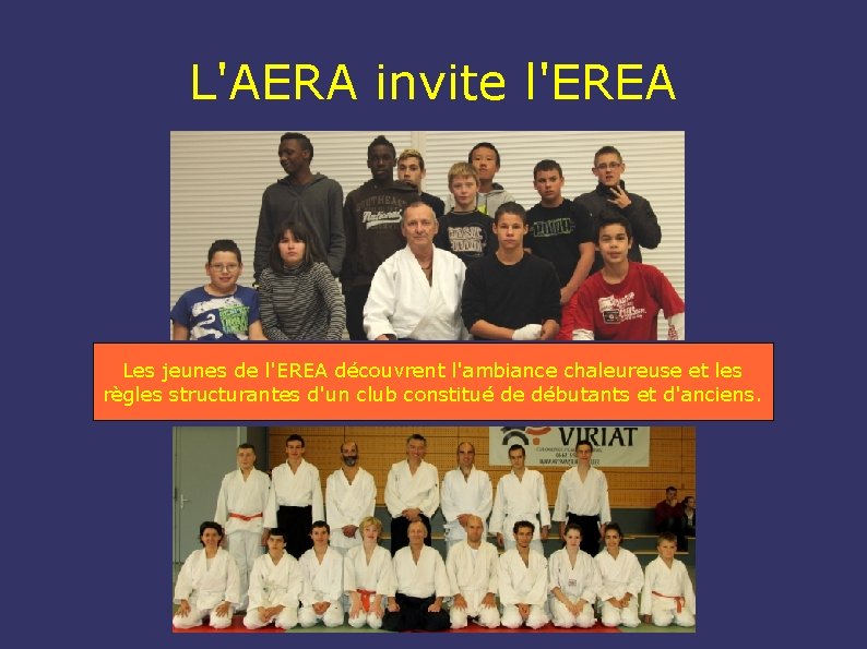 L'AERA invite l'EREA Les jeunes de l'EREA découvrent l'ambiance chaleureuse et les règles structurantes