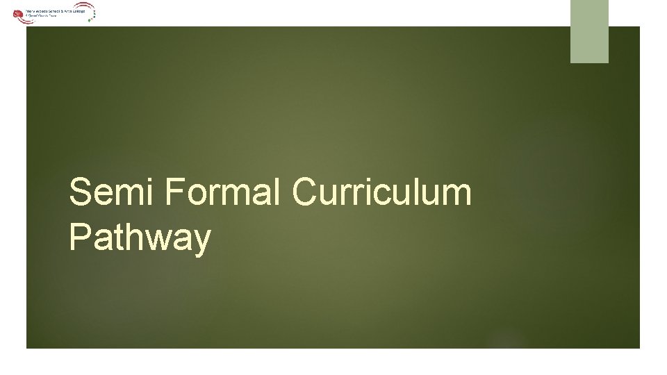 Semi Formal Curriculum Pathway 