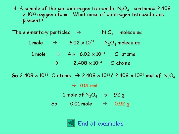 4. A sample of the gas dinitrogen tetroxide, N 2 O 4, contained 2.