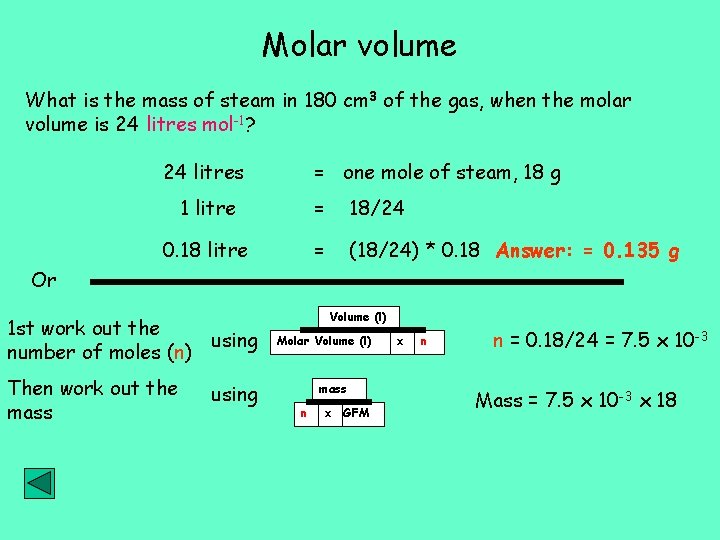 Molar volume What is the mass of steam in 180 cm 3 of the