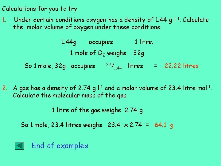 Calculations for you to try. 1. Under certain conditions oxygen has a density of