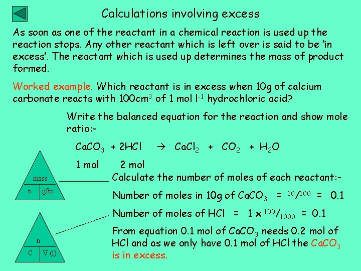 Calculations involving excess As soon as one of the reactant in a chemical reaction