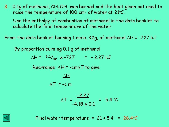 3. 0. 1 g of methanol, CH 3 OH, was burned and the heat