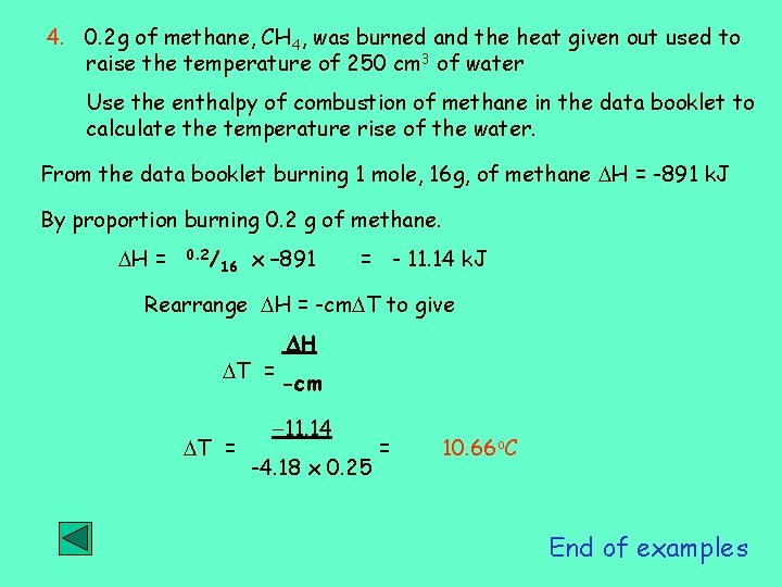 4. 0. 2 g of methane, CH 4, was burned and the heat given